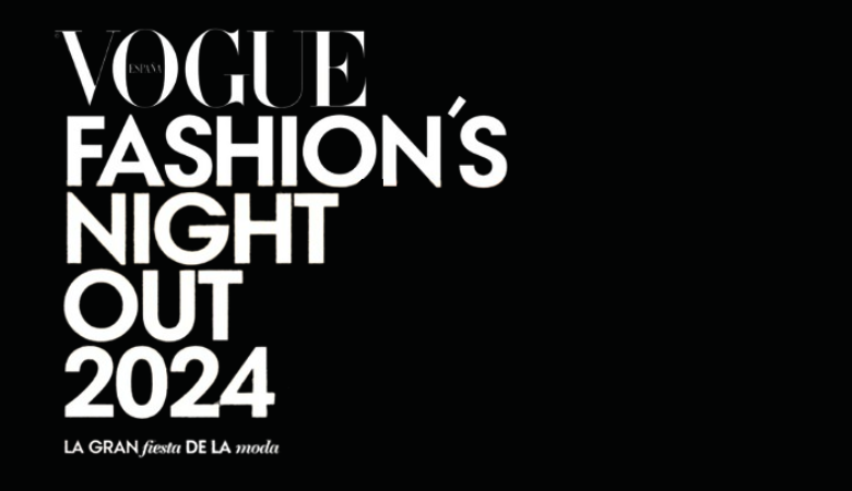 Vogue Fashion Night Out 2024 Madrid: la noche de la moda.